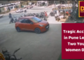 Tragic Accident in Pune Leaves Two Young Women Dead