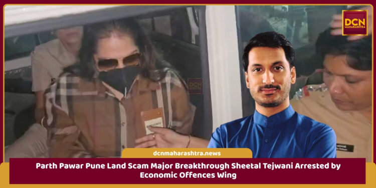 EOW officers arrest Sheetal Tejwani in Parth Pawar Pune land scam case