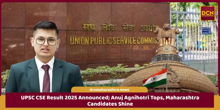 UPSC CSE Result 2025 merit list showing topper Anuj Agnihotri and other successful candidates