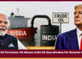 Russian Oil Purchase waiver allowing Indian refineries temporary permission to buy Russian crude
