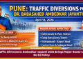 Pune Traffic Diversions during Ambedkar Jayanti 2026 with police managing processions