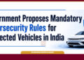 Government Proposes Mandatory Automotive Cybersecurity and Software Update Rules in India